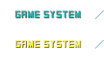 GAME SYSTEM