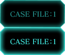 CASE FILE:1